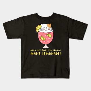 When Life Gives You Lemons Make Lemonade: Cat and Pink Drink Kids T-Shirt